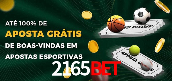 2165bet Ate 100% de Aposta Gratis